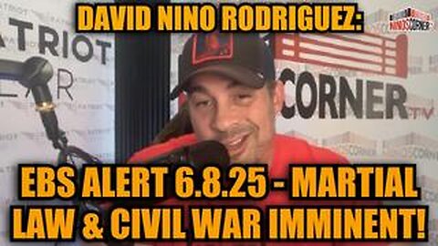 David Nino Rodriguez: EBS Alert 6.8.25 - Martial Law & Civil War Imminent!