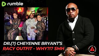 Dr.(?) Cheyenne Bryant's Racy Outfit - SMH