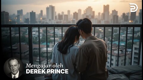 Kunci Pernikahan Yang Berhasil - Persatuan yang Mengarah pada Pengetahuan - Derek Prince Bagian 3