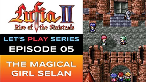 Lufia II: Rise of the Sinistrals (SNES) - Episode 5/16 - Let’s Play Series - Full Gameplay