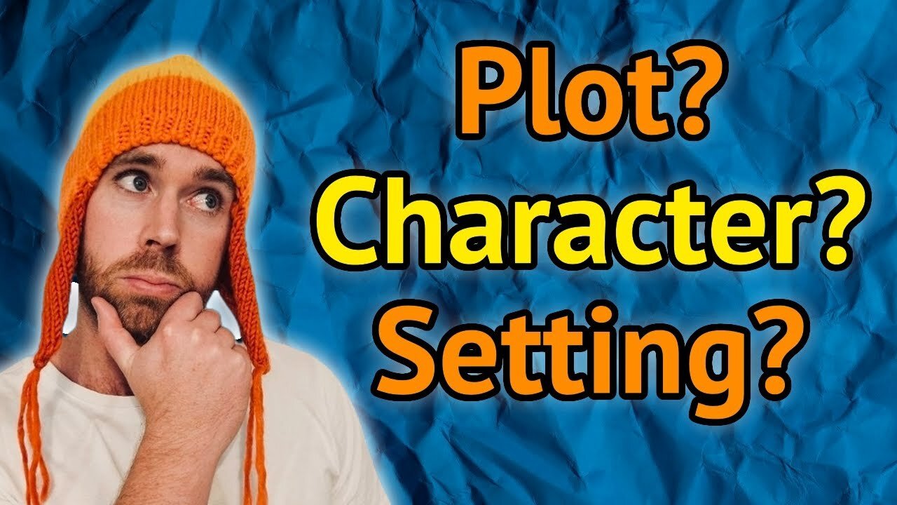 Where Do You Even Start – Character, Plot, or Setting?