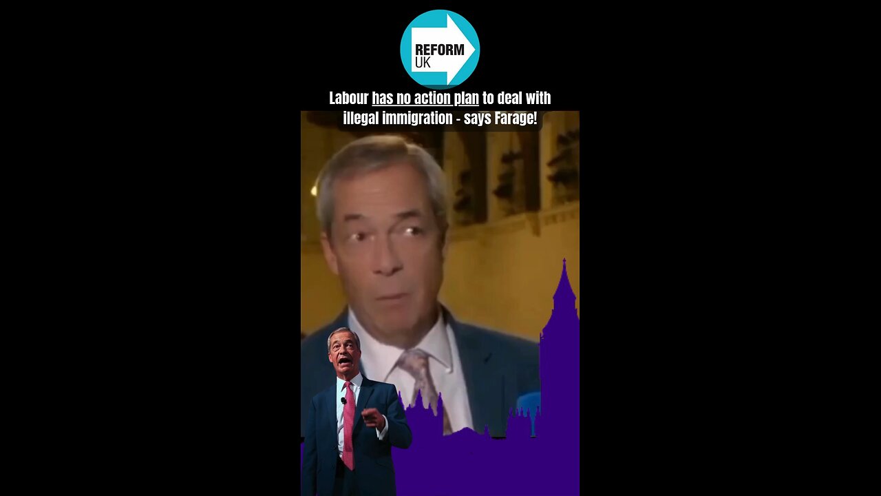 🌹 Labour have NO 🤷♂️ solution to migration crisis - says Farage!