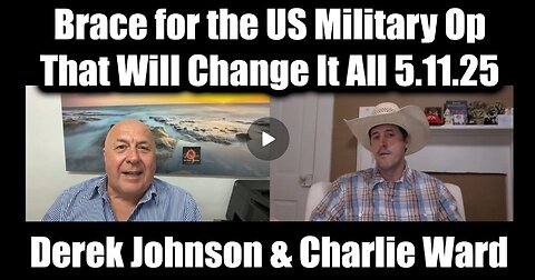 Derek Johnson & Charlie Ward HUGE 5.11.25 - Brace for the US Military Op That Will Change It All