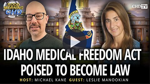 Mar. 25, 2025 PM / Idaho Medical Freedom Act, and Much, Much More! ...