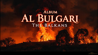 Album: Al Bulgari - The Balkans | Film Epic Music | Musical history film