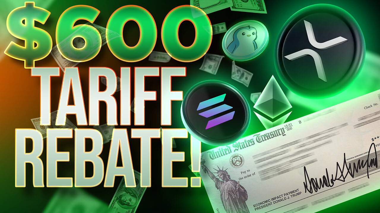 $600 Tariff Rebate Check!🔥What Crypto To Buy?🚀