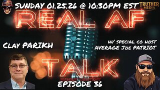 Real AF Talk: Ep 36 - Clay Parikh w/ special co-host AJP