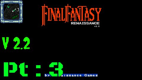 FF Rena V 2.2 Pt 3 {That went WAY smoother}