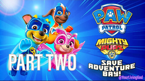 PAW Patrol Mighty Pups Save Adventure Bay PS5 : PART TWO