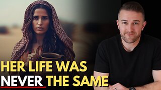 The Samaritan Woman's Life-Changing Encounter W/ Jesus