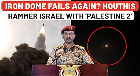 Palestine 2 Leaves Iron Dome In Shock Again Houthis Humiliate Israel As IDF Preps 60,000 Troops