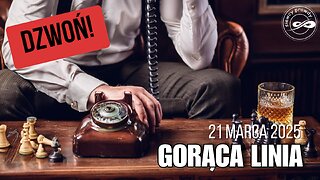 Gorąca linia 21/03/2025