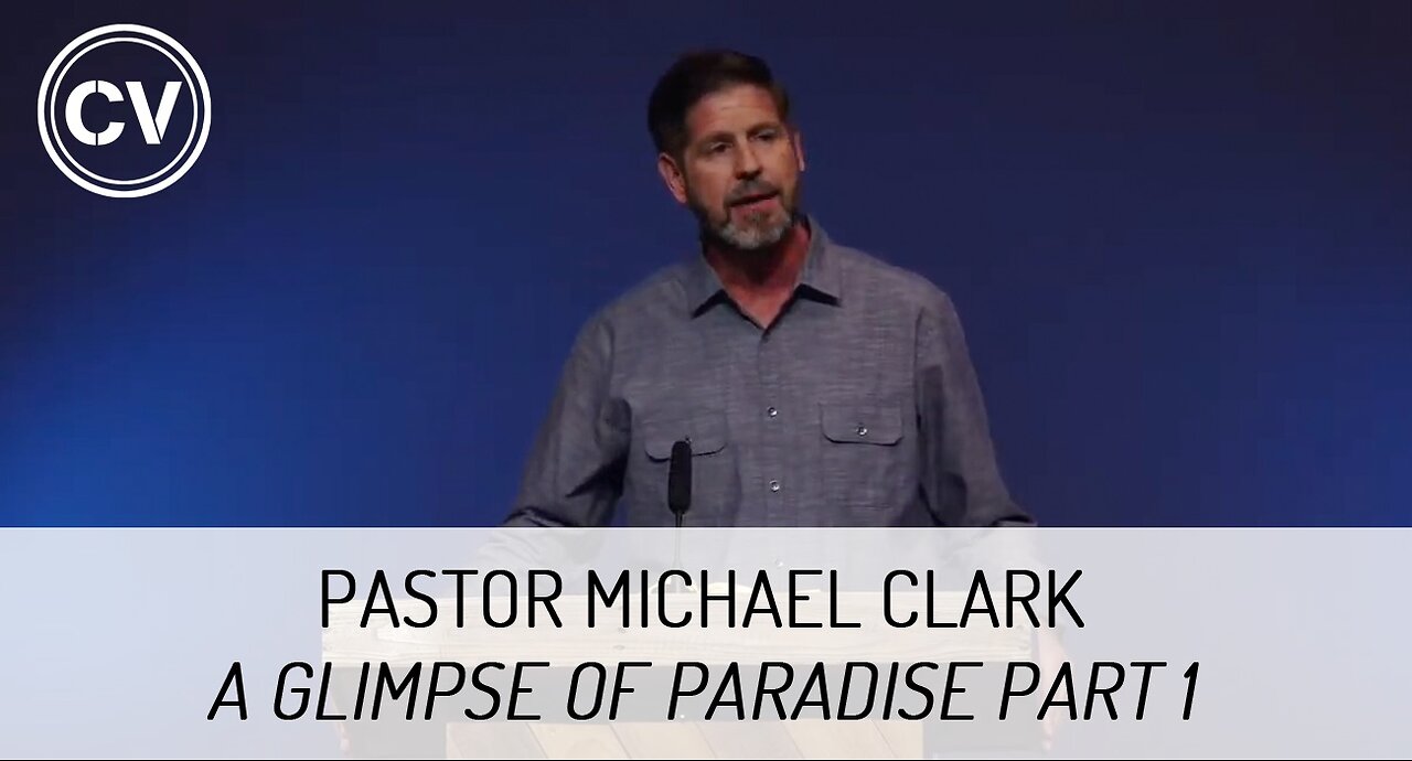 A Glimpse of Paradise Part 1 - Living Waters - Revelation 22:1-5 - Pastor Michael Clark