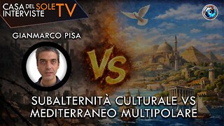 Gianmarco Pisa: subalternità culturale vs Mediterraneo multipolare
