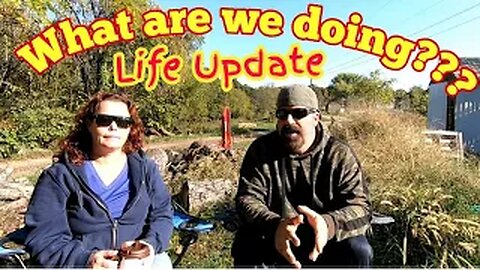 What Are We Doing? - Life Update
