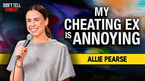 My Cheating Ex is Annoying | Allie Pearse | Stand Up Comedy