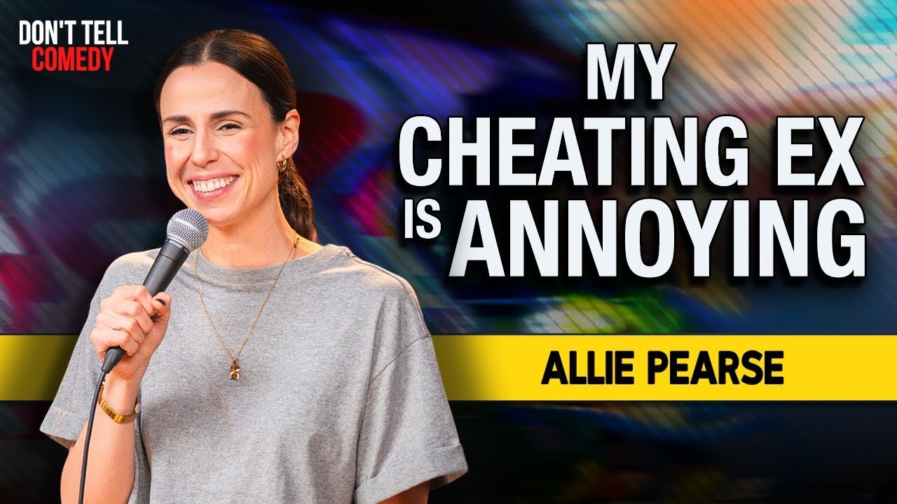 My Cheating Ex is Annoying | Allie Pearse | Stand Up Comedy