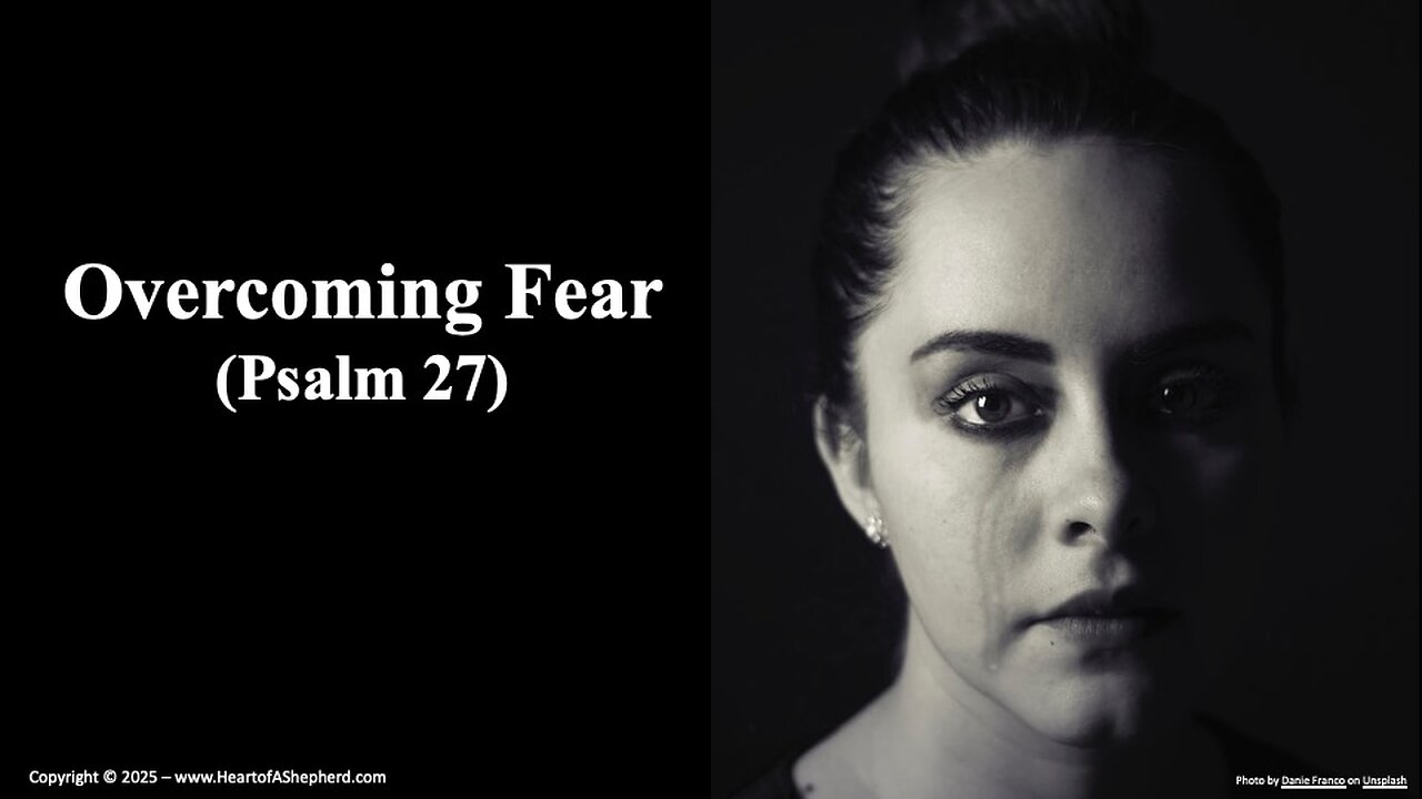 Overcoming Fear (Psalm 27), a daily Bible study from www.HeartofAShepherd.com.