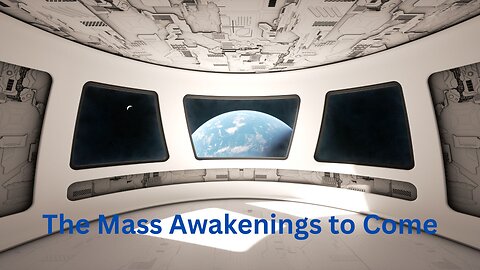 The Mass Awakenings to Come ∞The 9D Arcturian Council, Channeled by Daniel Scranton