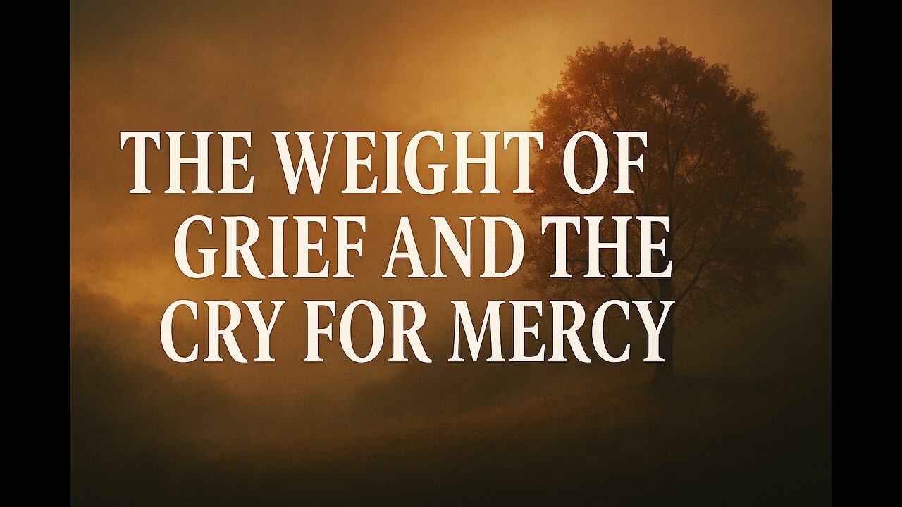 Daily Devotional 5-28-2025 Embracing God’s Merciful Response in Our Sorrow
