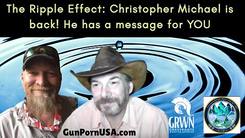 REPEAT Series - The Ripple Effect #24: Christopher Michael is back! He has a message for YOU
