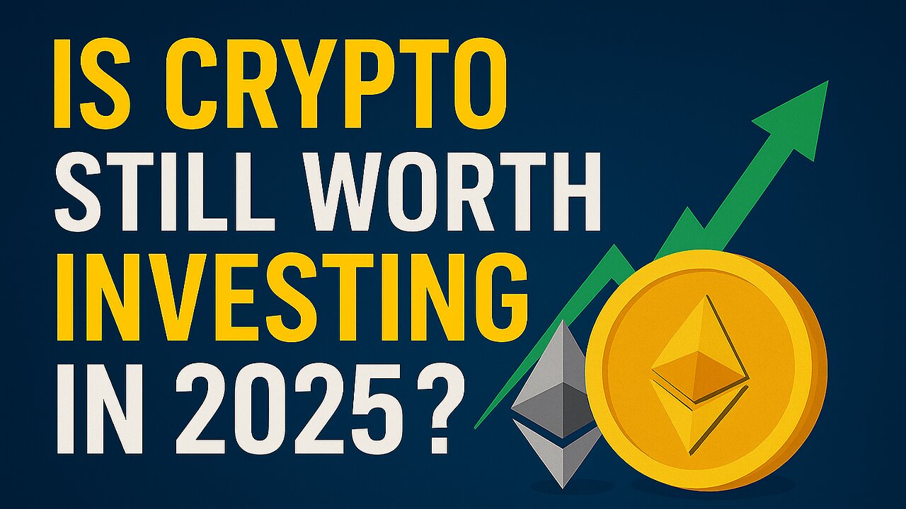 Is Crypto Still Worth Investing in 2025? | The Truth You Need to Know