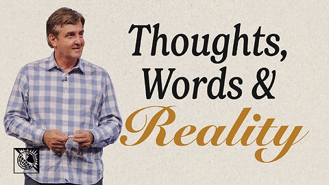Thoughts, Words & Reality