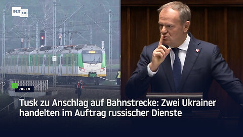Tusk zu Anschlag auf Bahnstrecke: Zwei Ukrainer handelten im Auftrag russischer Dienste