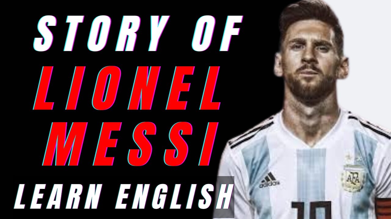 The Footballer Inspiring Millions - Lionel Messi | Learn English Through Story