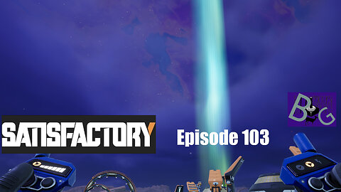 Satisfactory 1.0 Playthrough Episode 103 (pt 2)