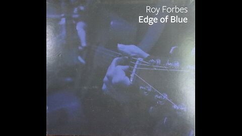 Roy Forbes - Edge Of Blue (2020) [Complete CD]