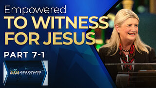 Empowered, Part 7-1: Empowered To Witness For Jesus
