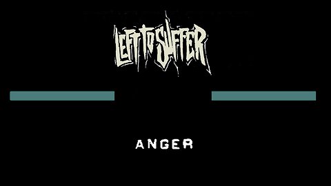 Left To Suffer - Anger (Karaoke, 2021)