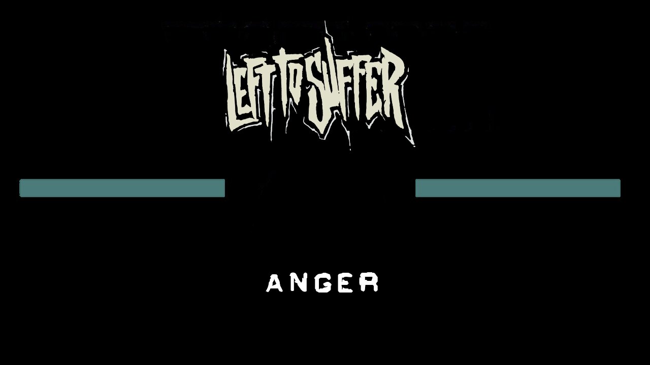 Left To Suffer - Anger (Karaoke, 2021)