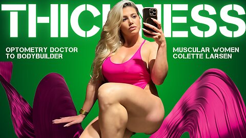 The Transformation of Colette Larsen | Beautiful Woman, Optometry Doctor & Bodybuilder 