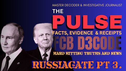 THE PULSE NEWS LIVE [29 JUL 25] RUSSIAGATE PT3.- FCB D3CODE