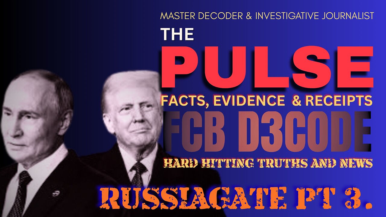THE PULSE NEWS LIVE [29 JUL 25] RUSSIAGATE PT3.- FCB D3CODE