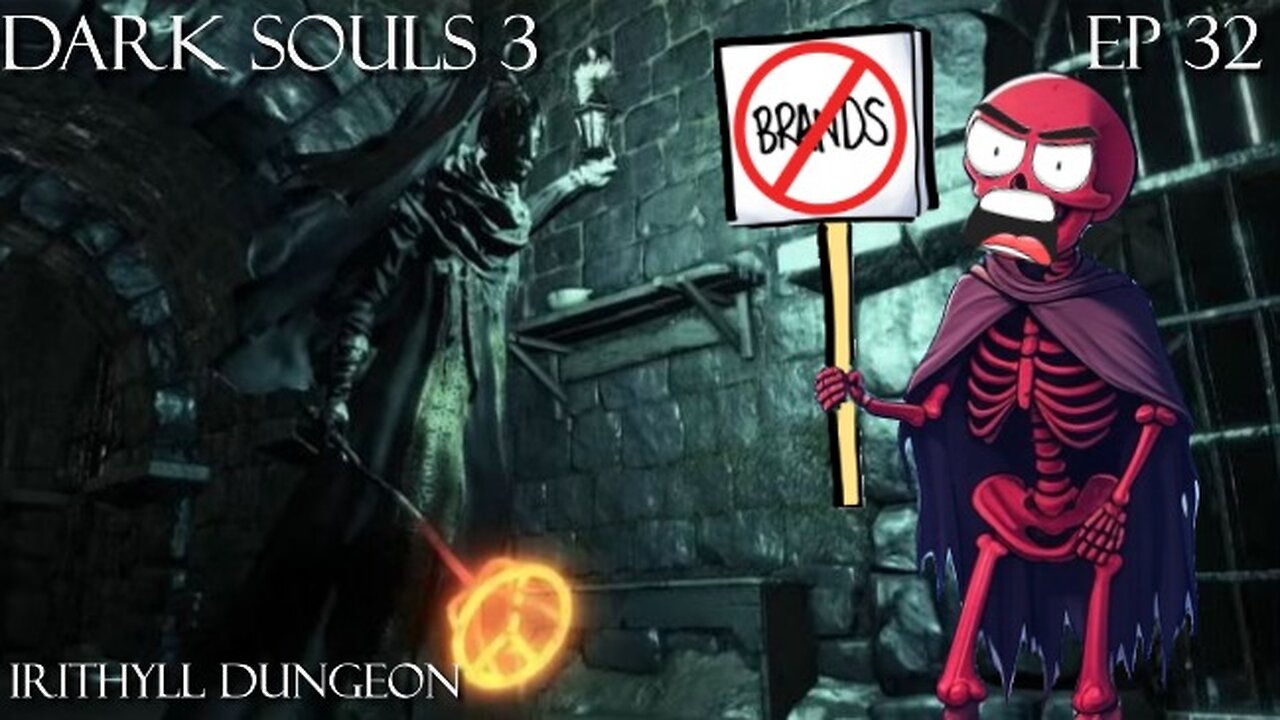 Dark Souls 3 Ep 32: Irithyll Dungeon
