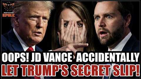OOPS! JD Vance Accidentally Let Trump’s Big Secret Slip!