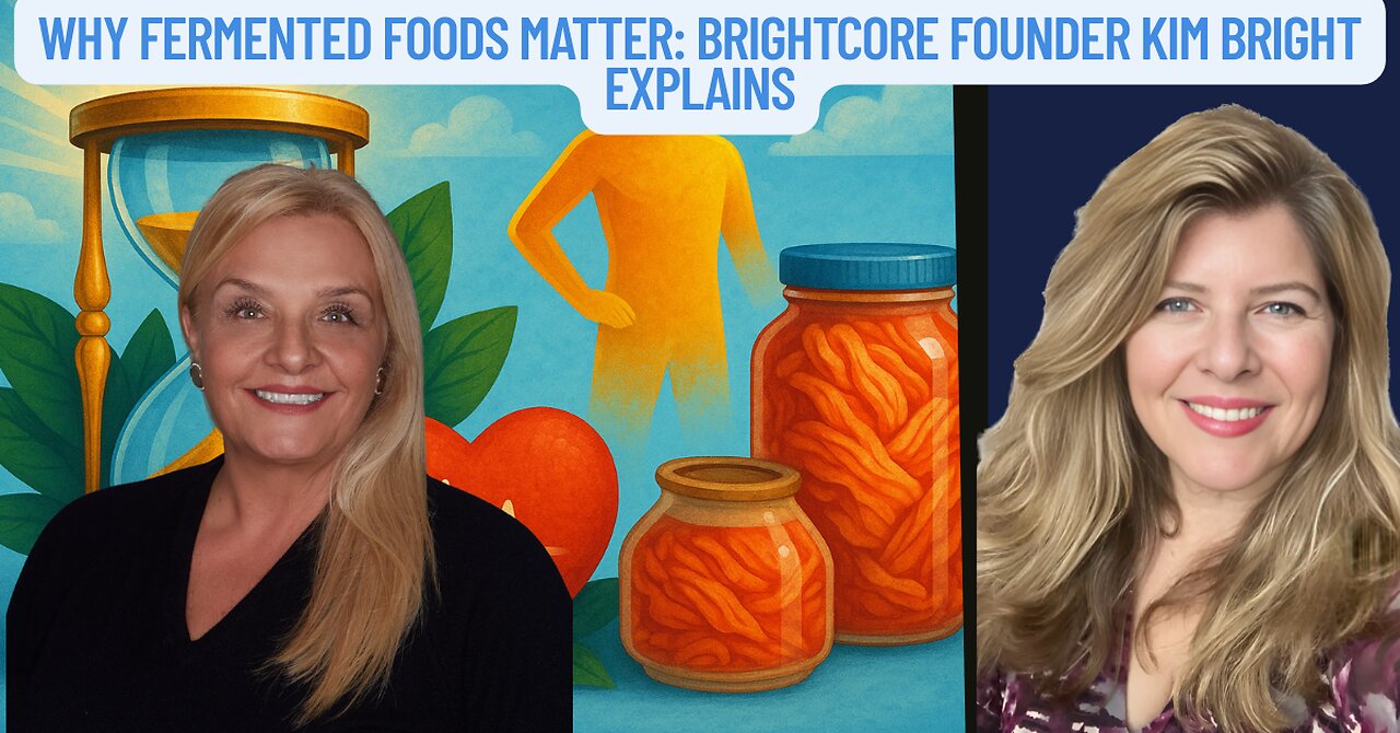 "Why Fermented Foods Matter: Brightcore Founder Kim Bright Explains" (SPONSORED)