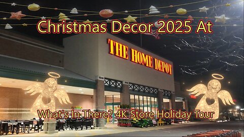 ❄️⛄Home Depot's Christmas Decor 🎄4K Store Tour 2025 ⛄❄️😍 Check It Out 😍 Merry Christmas!!! 🤶🎅