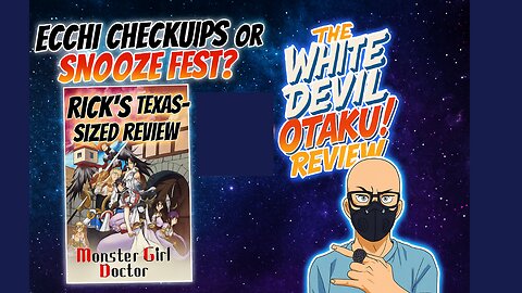 "Monster Girl Doctor: Scales, Tails, and T&A " Rick’s Texas-Sized Review"