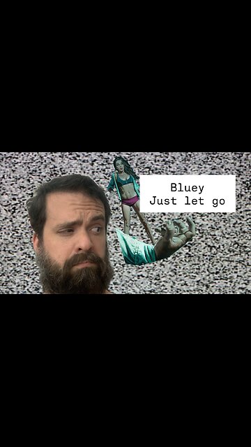 Bluey teaches us everything