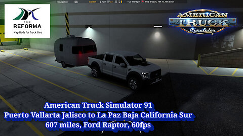 American Truck Simulator 91, Puerto Vallarta to La Paz, 607 miles, Ford Raptor, 60fps