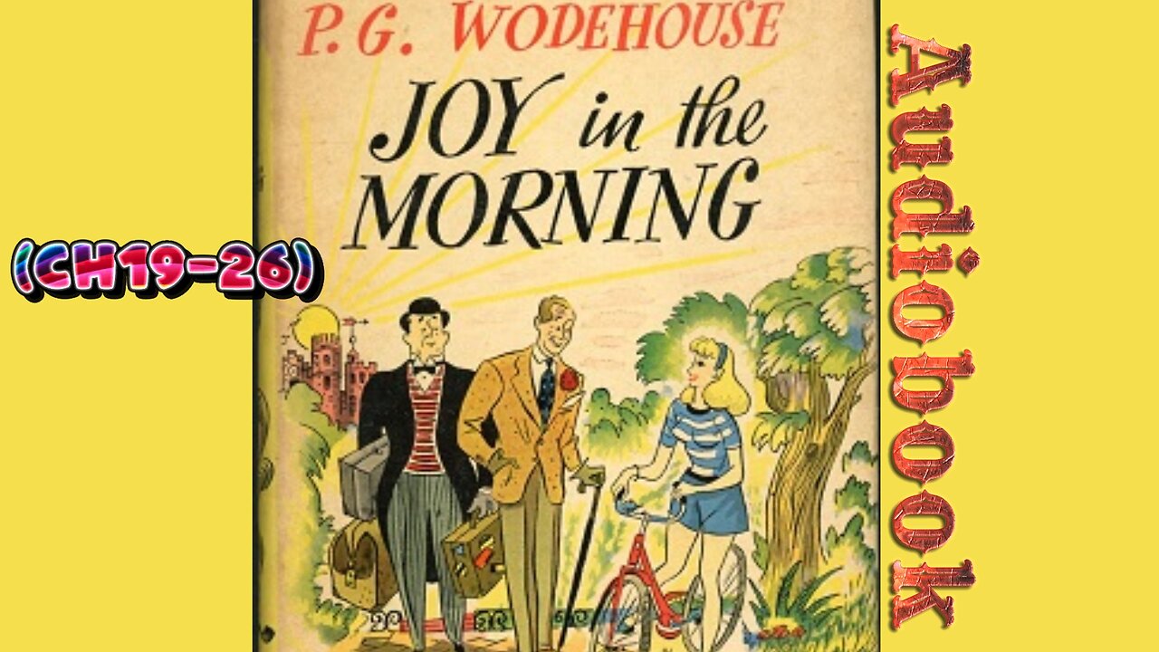 Joy in the Morning by PG Wodehouse (Ch19-26)