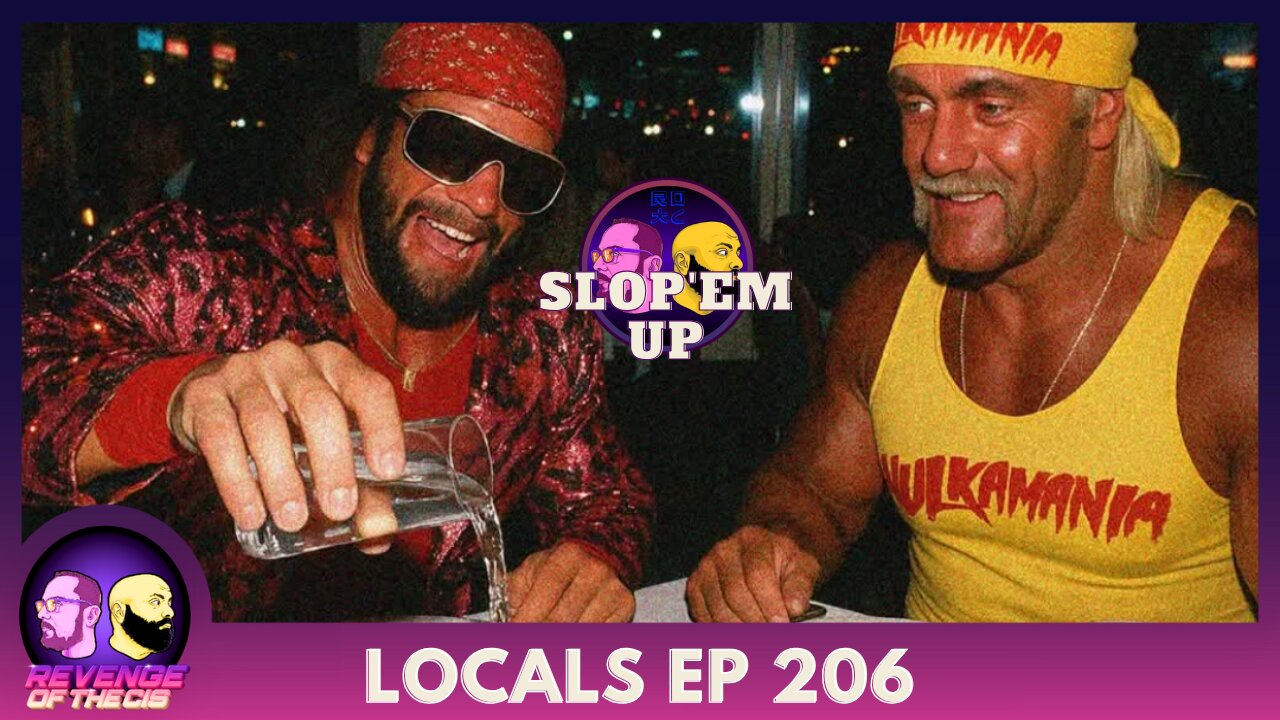 Locals EP 206: Slop'em Up