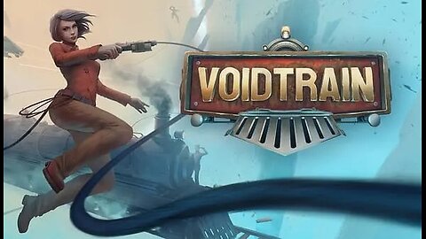 VoidTrain | Haven't played this in years, let's see what's new. Pt. 1