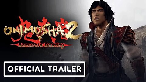 Onimusha 2 - Samurai's Destiny - Official Launch Trailer