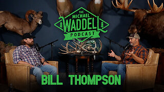 The Michael Waddell Podcast #9 – Bill Thompson – How Hunting Changes with AI