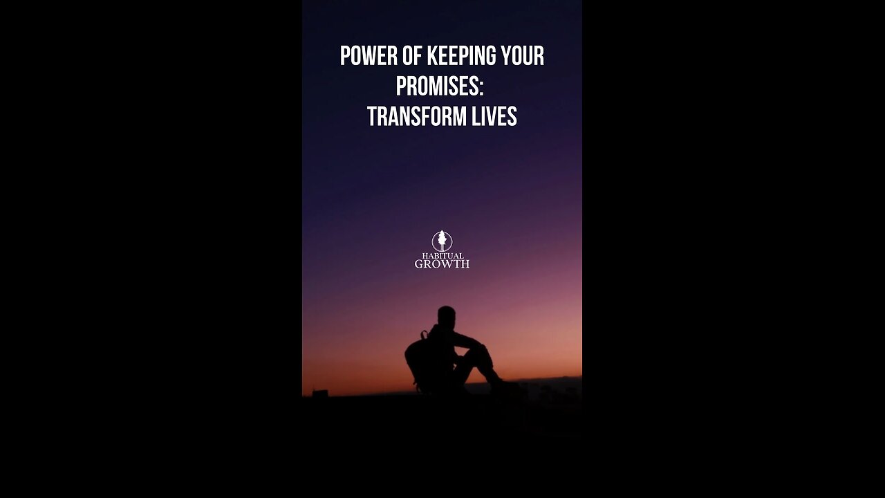 The Power of Keeping Your Promises: Build Trust, Transform Lives 🔥